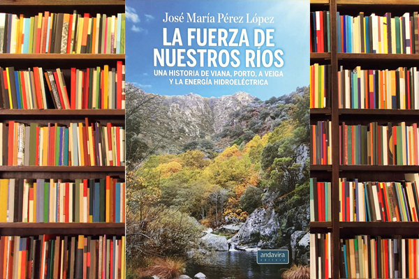 Imagen de la portada del libro La fuerza de nuestros ríos, de José María Pérez López
